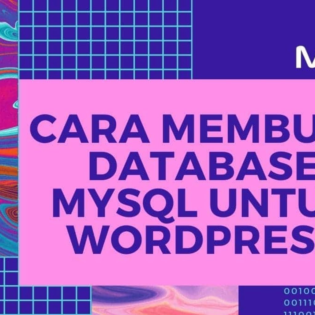 Inilah Cara Membuat Database MySQL untuk WordPress